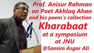 Prof Anisur Rahman on Poet Akhlaq Ahan amp his poems collection quotKharabaatquot at a symposium at JNU [upl. by Nuawad]