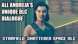 Starfield  Shattered Space DLC  All Andreja Unique Dialogue [upl. by Ittocs]