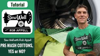 Should you Prewash Cotton Fabric with Rob Appell [upl. by Judd]