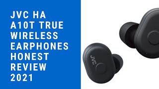 JVC HA A10T True Wireless Earphones Honest Review 2021 [upl. by Izak]