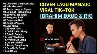 FULL COVER LAGU MANADO VIRAL TIKTOK BY IBRAHIM DAUD amp RIO GTRS [upl. by Comfort519]