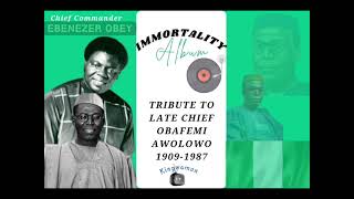 EBENEZER OBEY  TRIBUTE TO LATE CHIEF OBAFEMI AWOLOWO IMMORTALITY ALBUM [upl. by Aisatnaf]