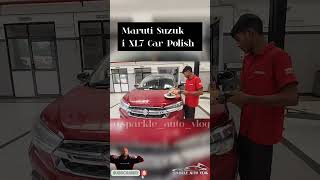 XL7  Maruti Suzuki  Maruti XL7  Cars Polish  How To Do car Polish cars shorts carpolishing [upl. by Ayerhs]