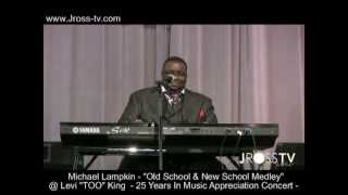 James Ross  Michael Lampkin  Old amp New School Medley  Levi King Celebration  wwwJrosstvcom [upl. by Eibot]