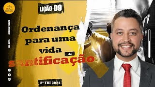 Lição 09 – Ordenança para uma vida de santificação – 2ºTri2024 EBD Betel [upl. by Ahseihs]