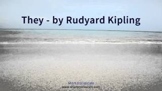 They by Rudyard Kipling [upl. by Yrocal]