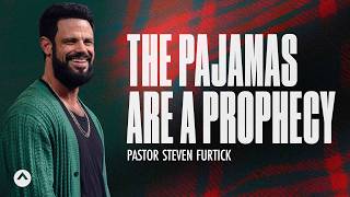 The Pajamas Are A Prophecy  Pastor Steven Furtick  Elevation Church [upl. by Ruddy]