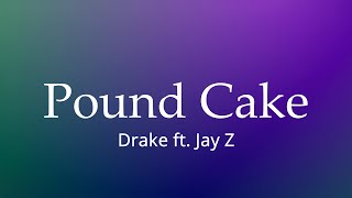 Drake  Pound Cake Lyrics ft Jay Z [upl. by Riba]