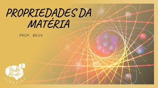 PROPRIEDADES DA MATÉRIA [upl. by Nilknarf46]