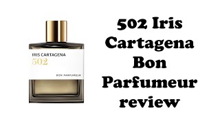 Bon Parfumeur 502 Iris Cartagena review [upl. by Eloci]