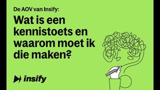 De AOV van Insify Wat is een kennistoets en waarom moet ik die maken [upl. by Vinnie]