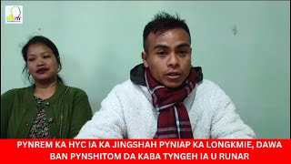 PYNREM KA HYC IA KA JINGSHAH PYNIAP KA LONGKMIE DAWA BAN PYNSHITOM DA KABA TYNGEH IA U RUNAR [upl. by Auhso]