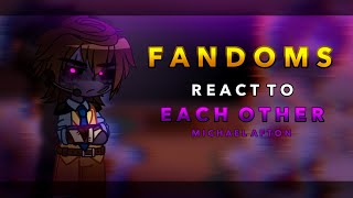 Fandoms react to each other  Michael Afton  46 RoseGacha [upl. by Dove]