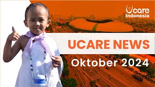 UCARE NEWS  Oktober 2024  Lembaga Zakat UCare Indonesia [upl. by Arch]