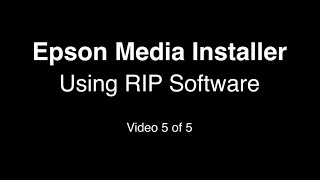 Using Epson Media Installer with RIP Software  Episode 5 [upl. by Rumilly]