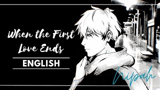 When the First Love Ends English【Nipah】 [upl. by Rees]