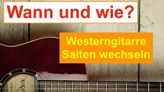 Westerngitarre Saiten wechseln  Gitarrensaiten erneuern  Gitarre lernen [upl. by Aiuqcaj375]