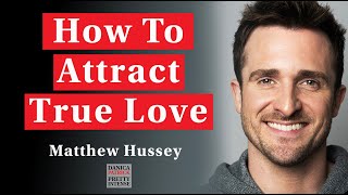 MATTHEW HUSSEY  The BIGGEST Dating Mistakes  What You Need To Know [upl. by Lotti942]