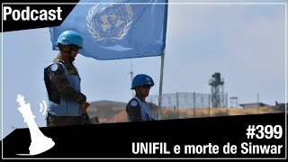 Xadrez Verbal Podcast 399  UNIFIL e Morte de Sinwar [upl. by Sussman586]