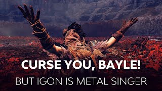 CURSE YOU BAYLE but Igon is a black metal singer [upl. by Yoc]