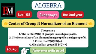 Centre of Group  Normalizer of an element  Theorems with proofs  Difference bw ZG and Na [upl. by Akimrej]