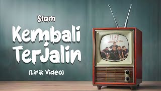 KEMBALI TERJALIN  SLAM  LIRIK VIDEO  Lagu Nostalgia Terbaik lyrics [upl. by Mell]