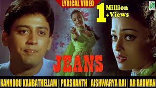 Kannuodu Kaanbadhalam Lyric Video  Jeans  Prasanth  Aishwarya Rai  ARRahman [upl. by Haynes]