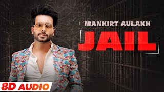 Jail 8D Audio🎧  Mankirt Aulakh  Fateh  Deep Jandu  Latest Punjabi Songs 2021  Speed Records [upl. by Coats]