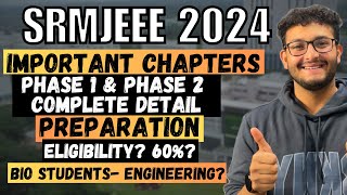 SRMJEEE 2024  Phase 1 amp 2 Details  Eligibility  Important Chapter  Syllabus  Score 100 [upl. by Potter]