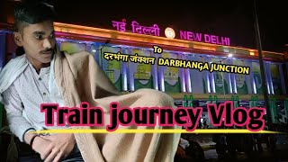 Delhi to Darbhanga  swatantra senani superfast express  family vlog  Naveen krishal Vlog [upl. by Aznofla]