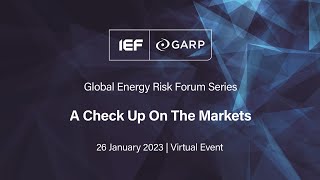 A 2023 Check Up on the Markets IEFGARP Global Energy Risk Virtual Forum Series [upl. by Izzy498]