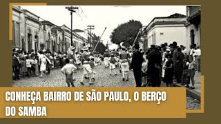 CONHEÇA O BAIRRO DE SÃO PAULO BERÇO DO SAMBA🇧🇷 QueHistoriaeEssaMax [upl. by Etnomal]