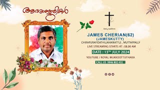 JAMES CHERIAN62  FUNERAL LIVE STREAMING  130724 [upl. by Lavina]