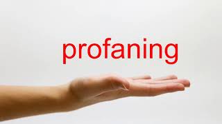 How to Pronounce profaning  American English [upl. by Eanar843]