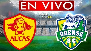 AUCAS vs ORENSE EN VIVO [upl. by Wilen]