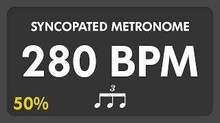 280 BPM  Syncopated Metronome  8th Triplets 50 [upl. by Newbill]