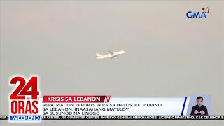 24 Oras Weekend Part 2 Lebanon repatriation sa mga Pinoy Gen Z voters Bomba sa airport [upl. by Valley]