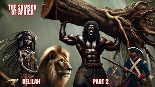 African Samson One Man Against His King Delilah and the Europeansquot part2 [upl. by Chaille]