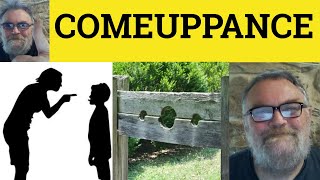 🔵 Comeuppance Meaning  Comeuppance Examples  Comeuppance in a Sentence  Comeuppance Definition [upl. by Taam859]