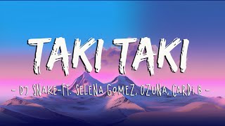 Taki Taki Lyrics DJ Snake ft Selena Gomez Ozuna Cardi BLuis Fonsi FIFTY FIFTY [upl. by Asserac207]