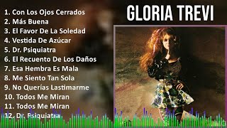 Gloria Trevi 2024 MIX Grandes Exitos  Con Los Ojos Cerrados Más Buena El Favor De La Soledad [upl. by Vivianna]