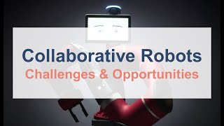 Cobots  Challenges and Opportunities [upl. by Anerda651]