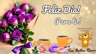 FELIZ DÍA PARA TI🌹🌹🌹💝💐BUENOS DÍAS [upl. by Hedva]