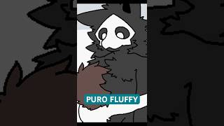 Changed Special Edition PURO FLUFFY [upl. by Anitnemelc]