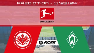 Eintracht Frankfurt vs SV Werder Bremen  Prediction  202425 Bundesliga  EA FC 25 [upl. by Joscelin819]