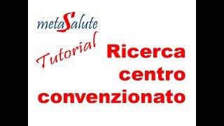 METASALUTE tutorial ricerca centro convenzionato METODO1 [upl. by Lyrej]