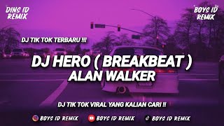 DJ HERO ALAN WALKER BREAKBEAT FULL BASS NONSTOP VIRAL 2K24 [upl. by Crescint692]