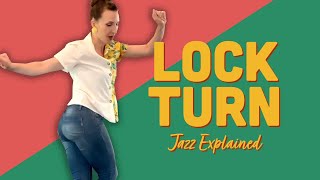 Lock Turns  Vernacular Jazz Dance Explained for Lindy Hop amp Swing Dance [upl. by Saitam]