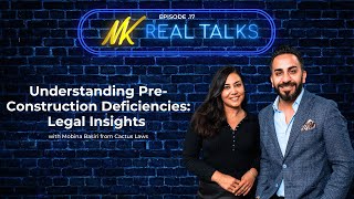 PreConstruction Deficiencies Legal Insights with Mobina Basiri  NK Real Talks [upl. by Talia]