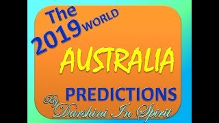 2019 PREDICTIONS for AUSTRALIA by Darshini In Spirit [upl. by Goodard901]